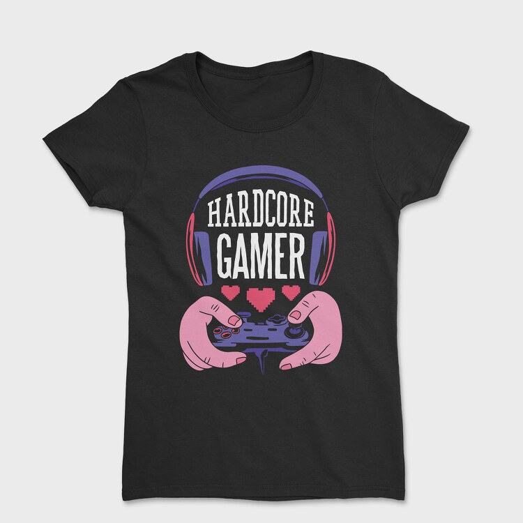 Hardcore Gamer, Tricou Femei