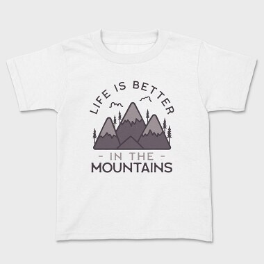 Life Is Better in Montains, Tricou Copii