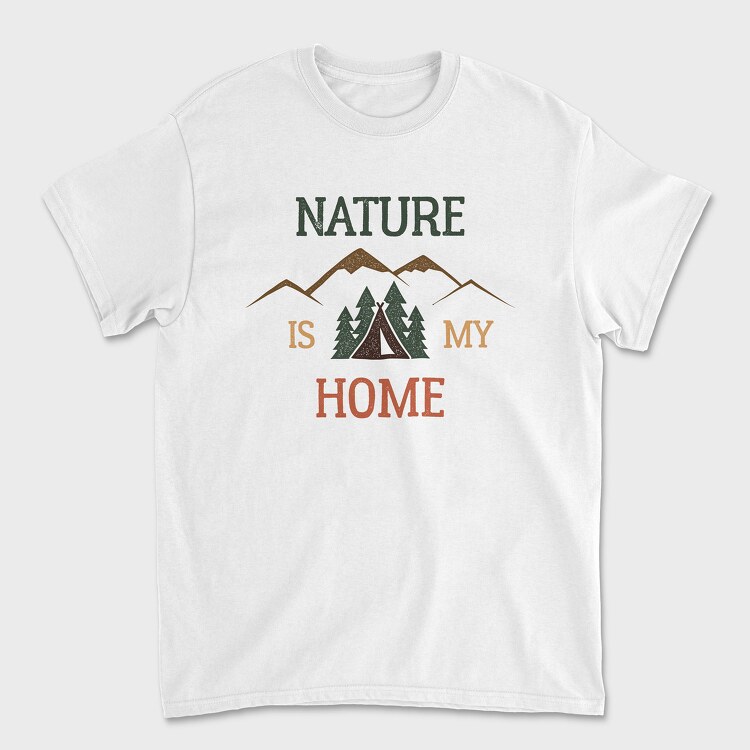 Tricou Barbati (Unisex), Nature Is My Home