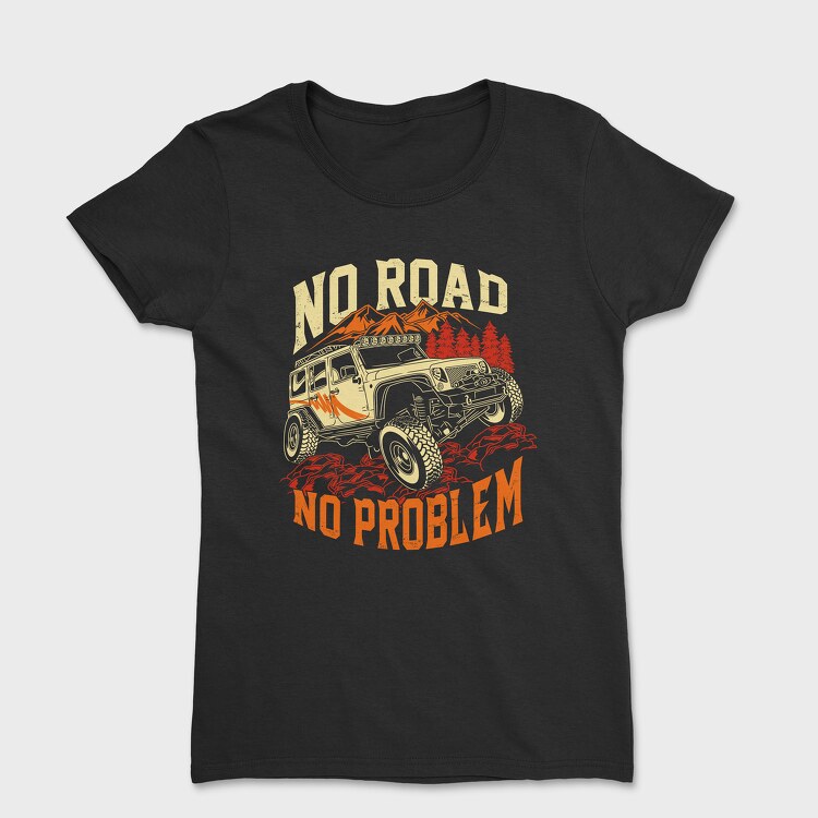 No Road No Problem, Tricou Femei