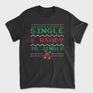 Single and Ready to Jingle, Tricou Barbati (Unisex)