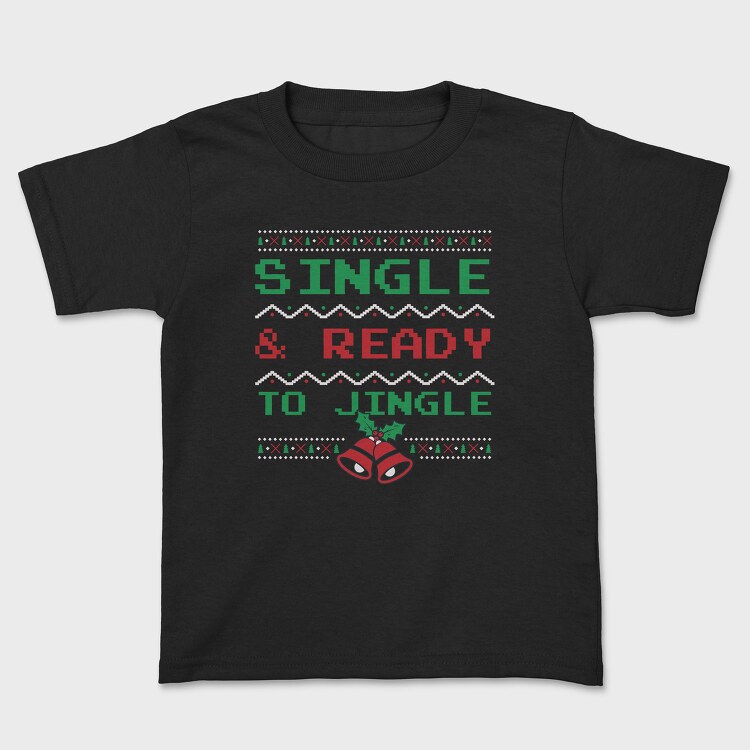 Tricou Copii, Single and Ready to Jingle