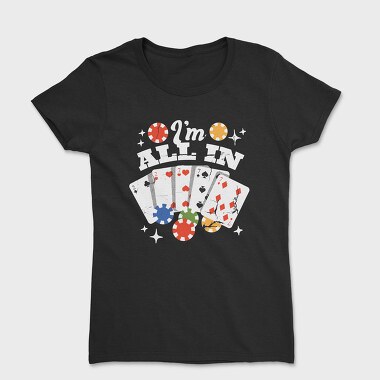 Im All In, Tricou Femei