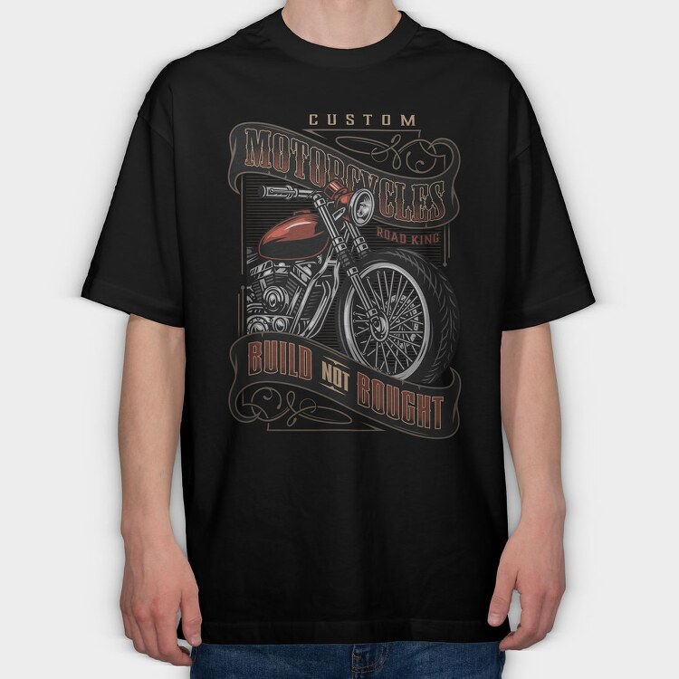 Custom Motorcycles Build Not Bought, Tricou Oversize Barbati (Unisex)