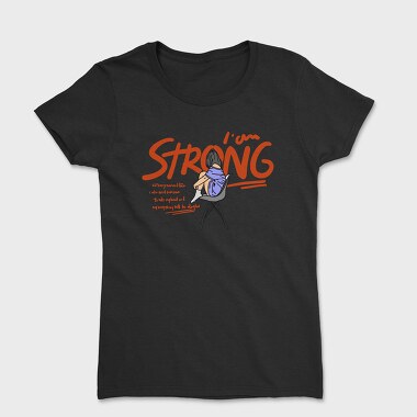 I Am Strong, Tricou Femei