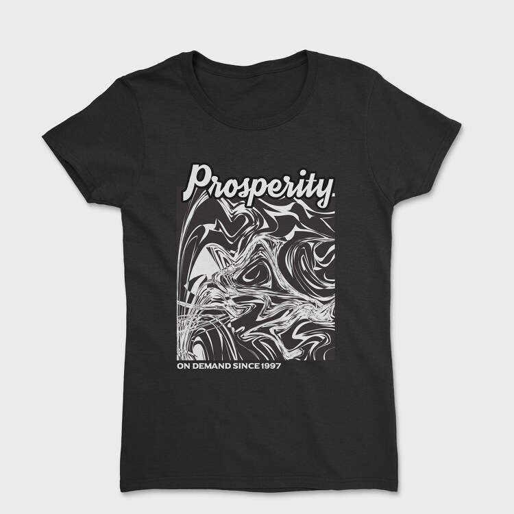 Prosperity, Tricou Femei