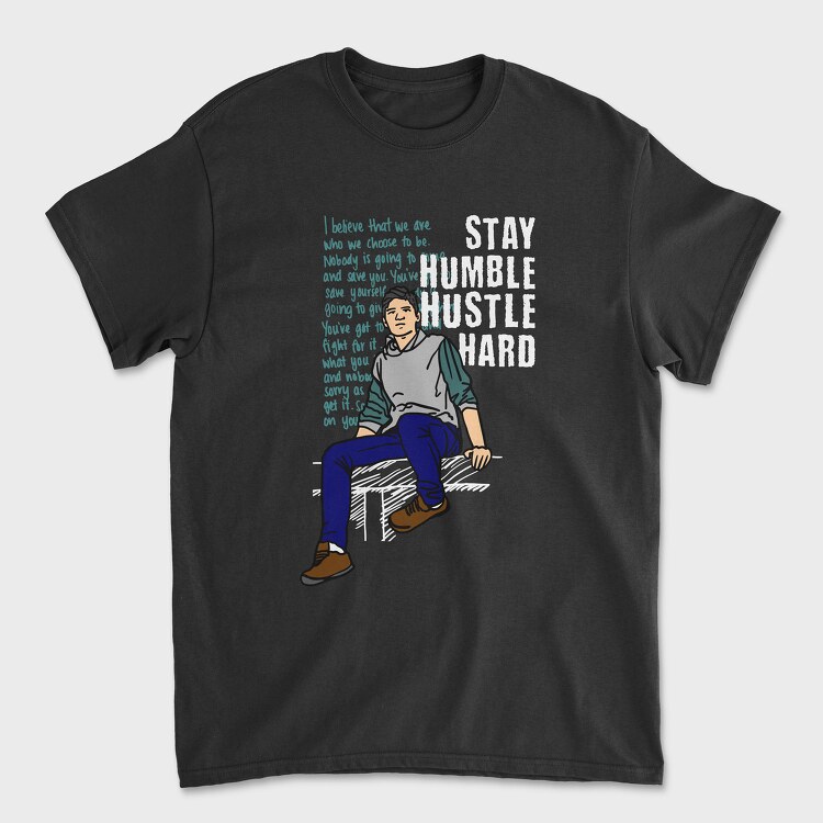 Stay Humble Hustle Hard, Tricou Barbati (Unisex)