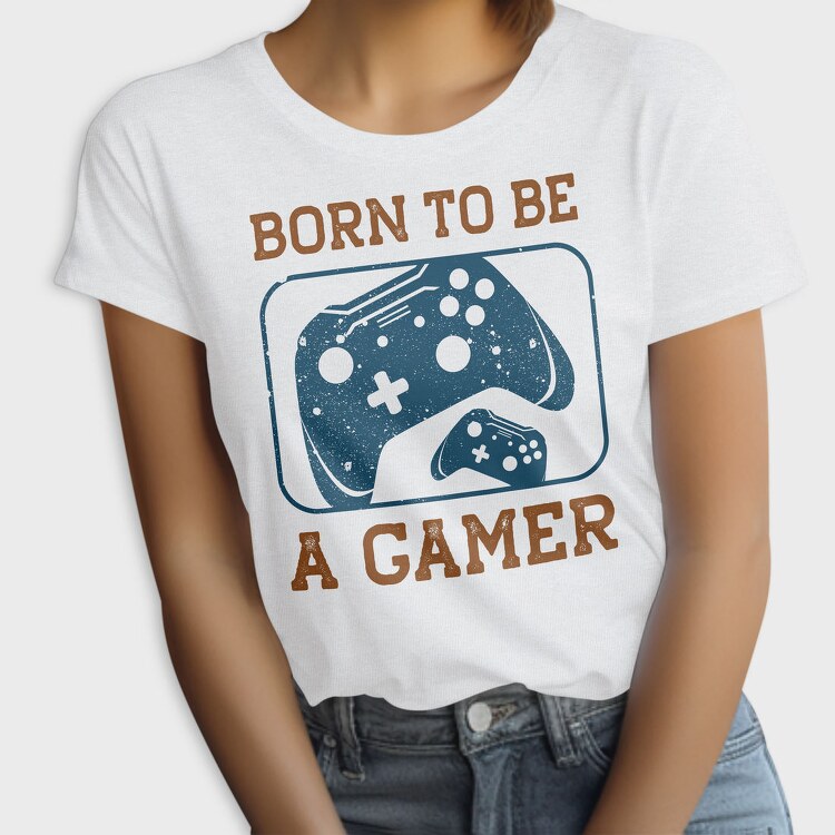 Born To Be A Gamer, Tricou Femei