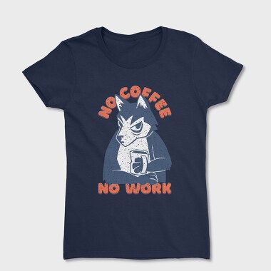 Tricou Femei, Husky No Coffee No Work