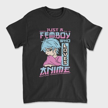 Femboy Who Loves Anime, Tricou Barbati (Unisex)