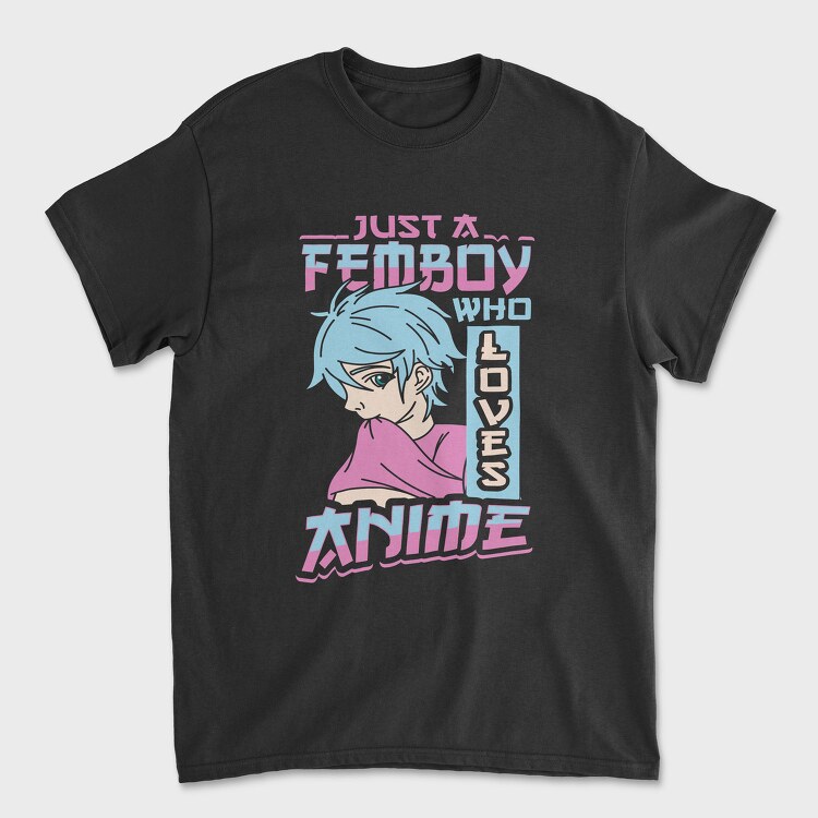 Femboy Who Loves Anime, Tricou Barbati (Unisex)