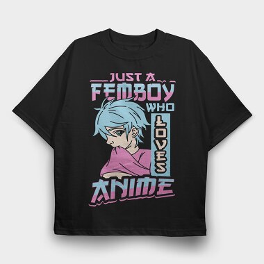Femboy Who Loves Anime, Tricou Oversize Barbati (Unisex)