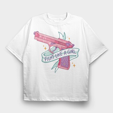 Fight Like A Girl, Tricou Oversize Barbati (Unisex)