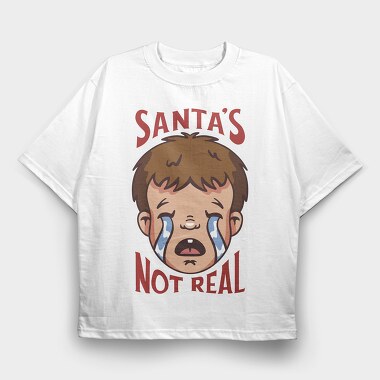 Santas Not Real, Tricou Oversize Barbati (Unisex)