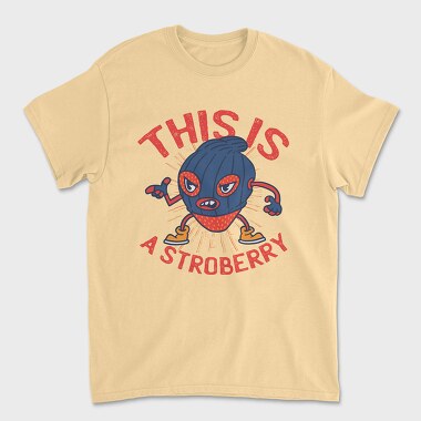 Tricou Barbati (Unisex), This Is A Stroberry