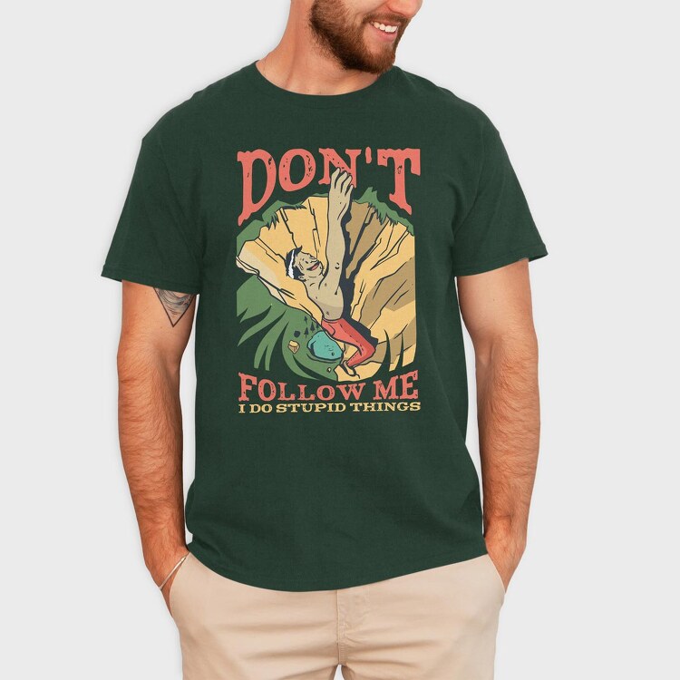 Don't Follow Me I do Stupid Things, Tricou Barbati (Unisex)