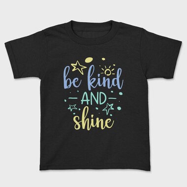 Be Kind and Shine, Tricou Copii