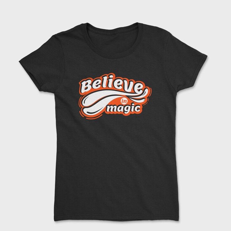 Believe in Magic, Tricou Femei