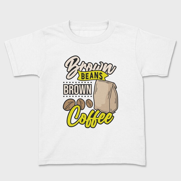 Brown Beans Brown Coffee, Tricou Copii