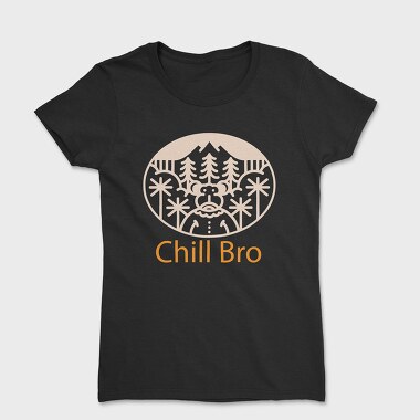 Chill Bro, Tricou Femei