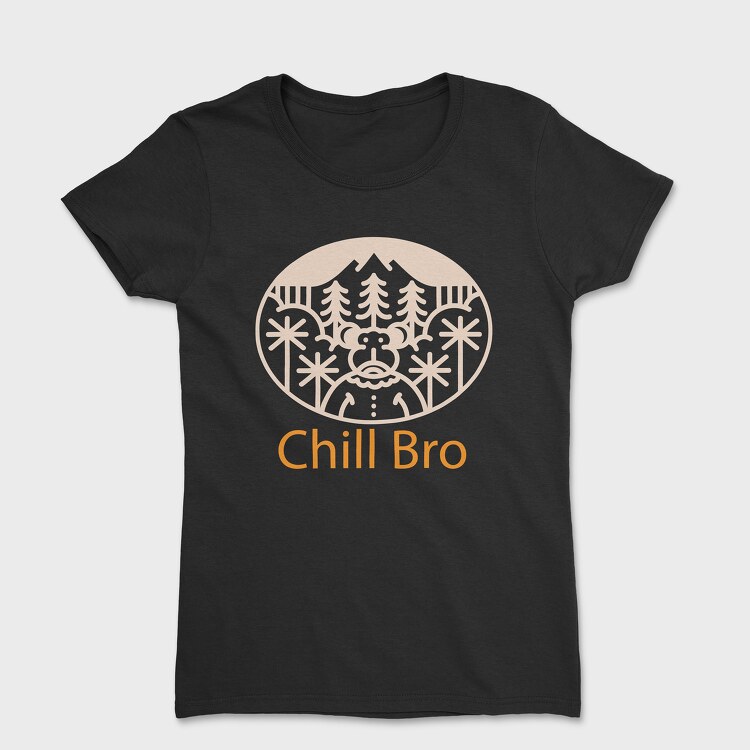 Chill Bro, Tricou Femei