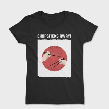 Chopsticks Away, Tricou Femei