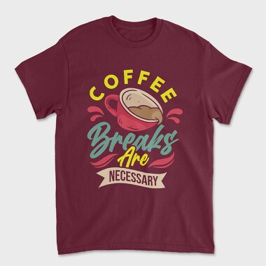 Coffee Breaks Are Necessary, Tricou Barbati (Unisex)