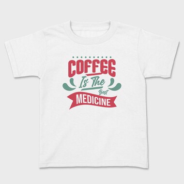 Coffee Is the Best Medicine, Tricou Copii