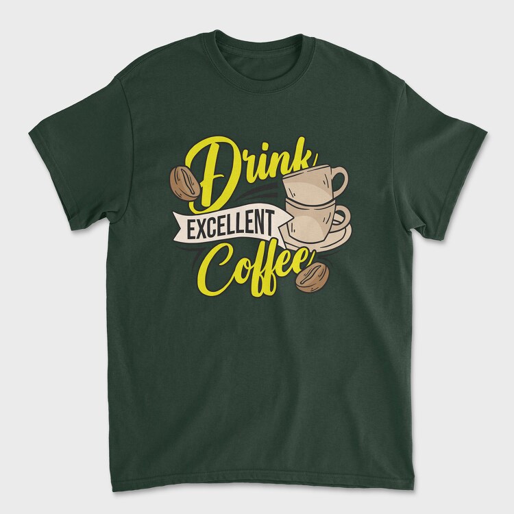 Drink Excellent Coffee, Tricou Barbati (Unisex)