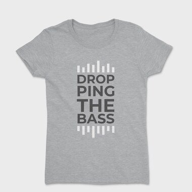 Dropping the Bass, Tricou Femei