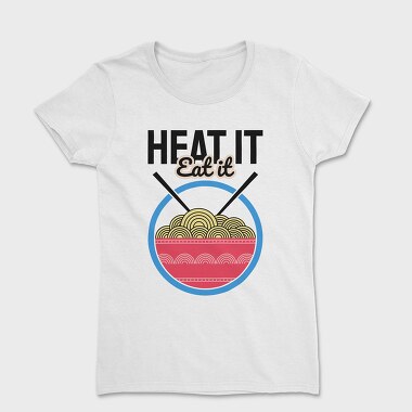 Heat It Eat It, Tricou Femei