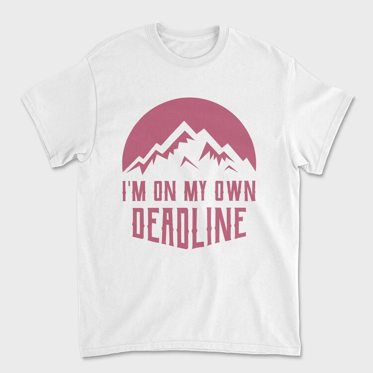 Im on My Own Deadline, Tricou Barbati (Unisex)