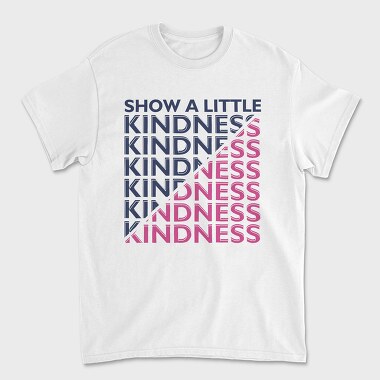 Kindness, Tricou Barbati (Unisex)