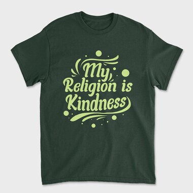 My Religion Is Kindness, Tricou Barbati (Unisex)