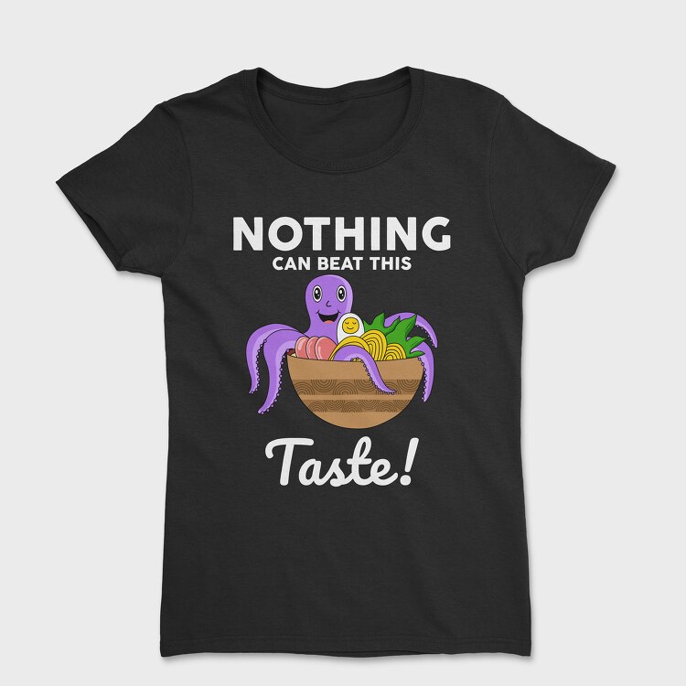 Nothing Can Beat This Taste, Tricou Femei