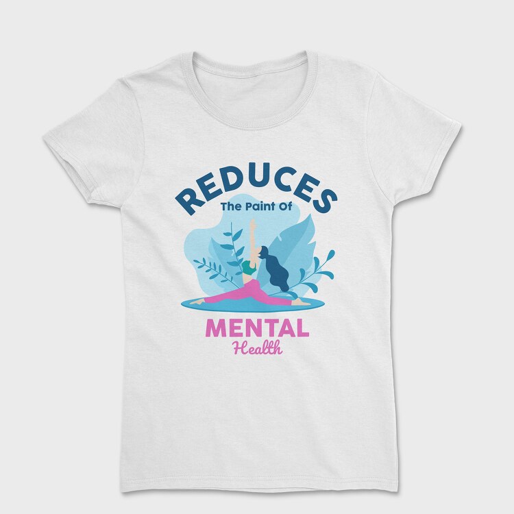 Reduces the Paint of Mental Health, Tricou Femei