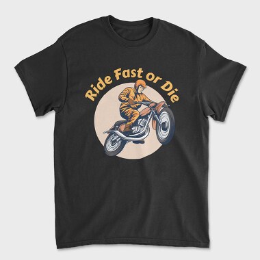 Ride Fast or Die, Tricou Barbati (Unisex)