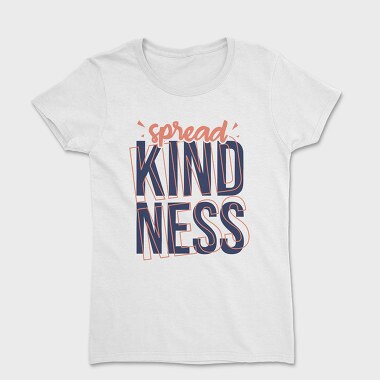 Spread Kindness, Tricou Femei