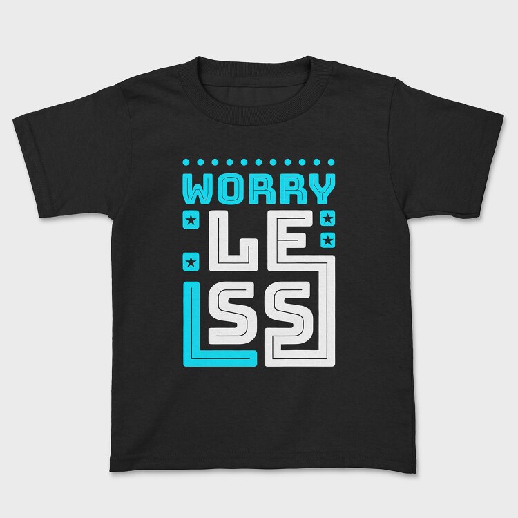 Worry Less, Tricou Copii