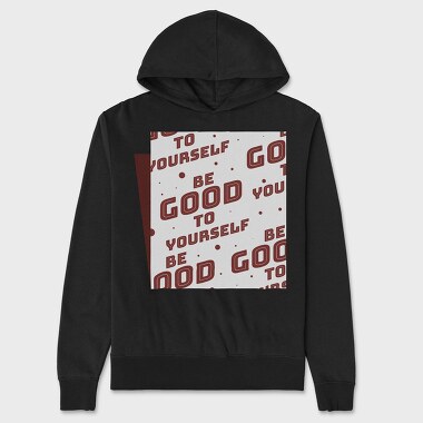 Be Good to Yourself, Hanorac Oversize Barbati (Unisex)