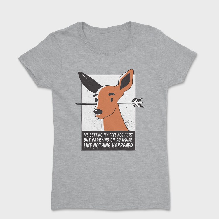 Feelings Hurt Deer, Tricou Femei