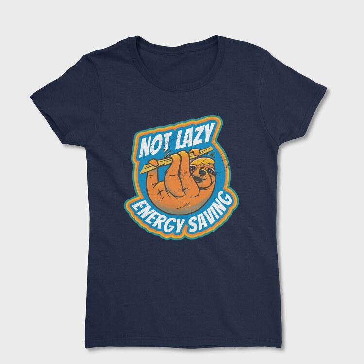 Not Lazy Energy Saving, Tricou Femei