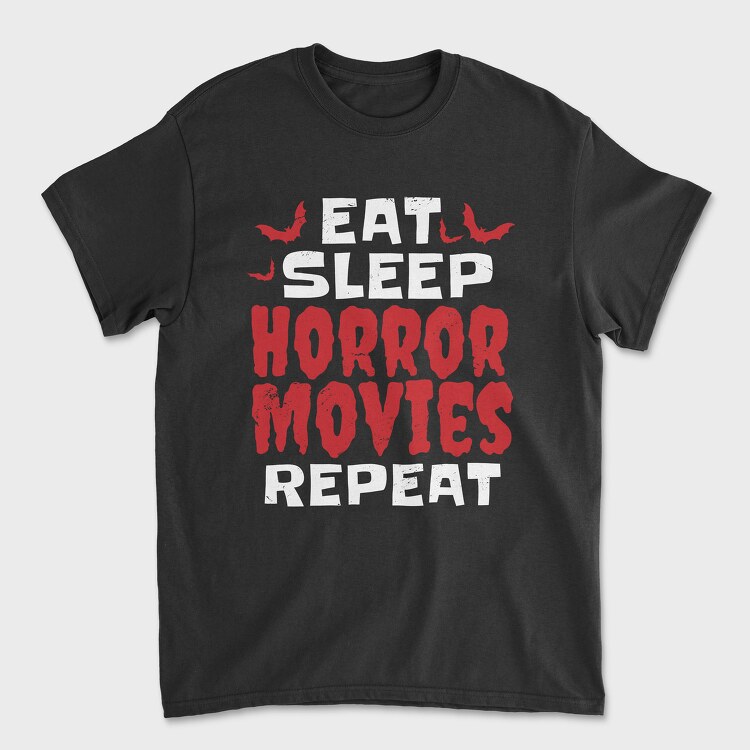 Eat Sleep Horror Movies, Tricou Barbati (Unisex)