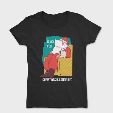 Christmas Is Cancelled, Tricou Femei