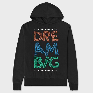 Dream Big, Hanorac Oversize Barbati (Unisex)