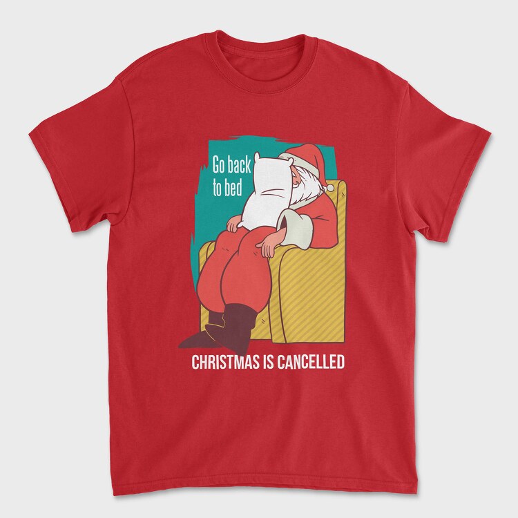 Christmas Is Cancelled, Tricou Barbati (Unisex)