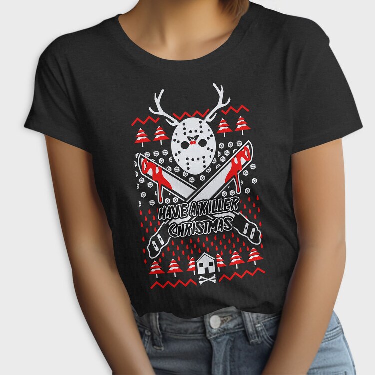 Have A Killer Christmas, Tricou Femei