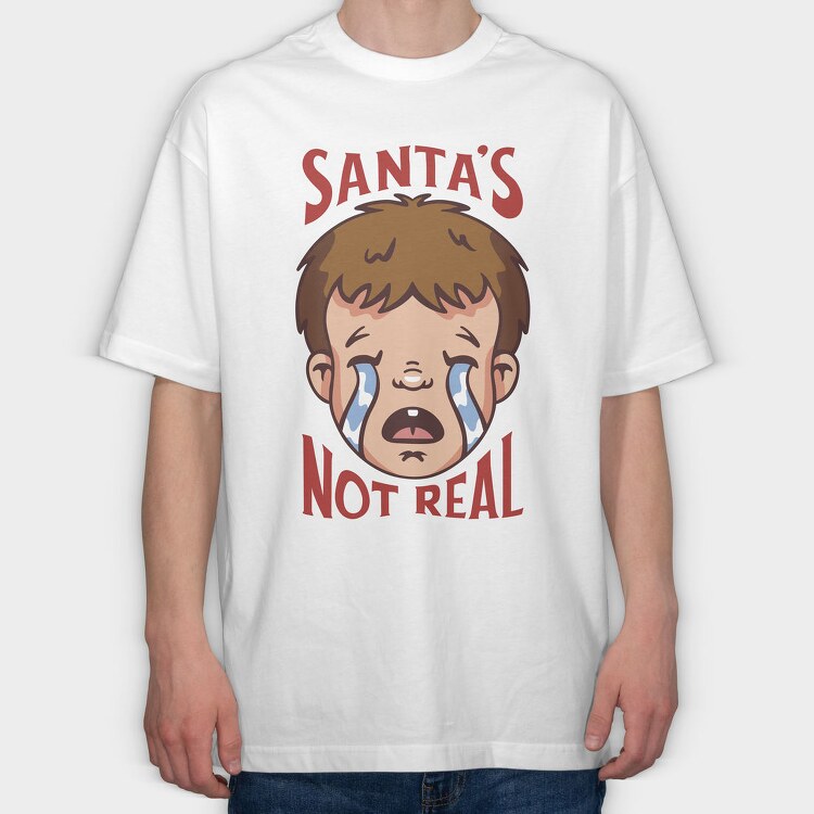 Santas Not Real, Tricou Oversize Barbati (Unisex)
