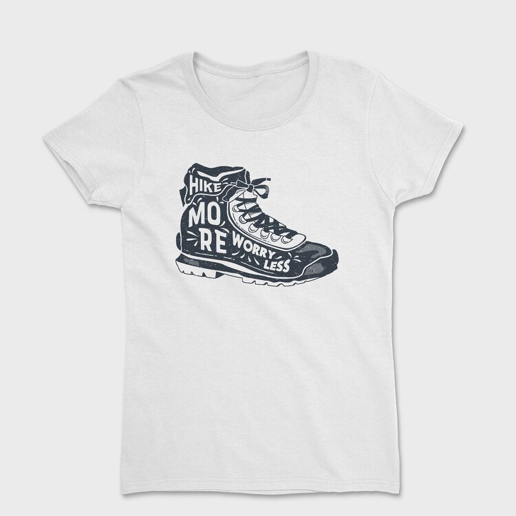 Hike More Worry Less, Tricou Femei