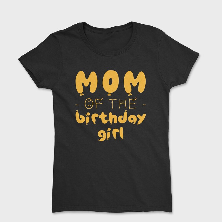 Mom of the Birthday Girl Orange, Tricou Femei